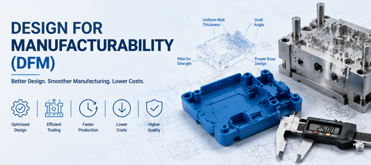 Design for Manufacturability (DFM)
